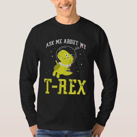 Ask me about my Rex nice space astronaut dino T-shirt (Voorkant)