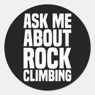 Ask Me About Rock Climbing For Rock Climbing Lover Ronde Sticker