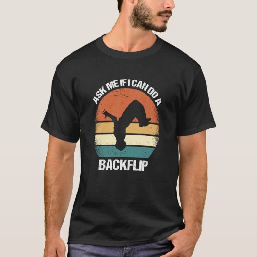 Ask Me If I Can Do A Backflip Parkour 1 T-shirt (Voorkant)