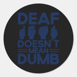 ASL-gebarentaal doof betekent niet doof doof Ronde Sticker