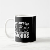 ASL Gebarentaal Wenkbrauwen spreken luidere woorde Koffiemok (Links)