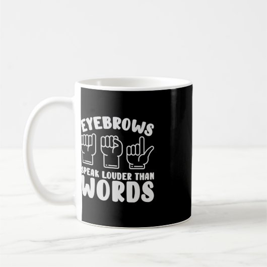 ASL Gebarentaal Wenkbrauwen spreken luidere woorde Koffiemok (Links)