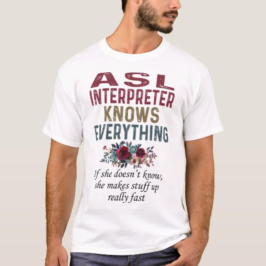 Asl Interpreter Knows Everything T-shirt (Voorkant)