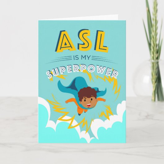 ASL is mijn Superpower Kaart (Voorkant)