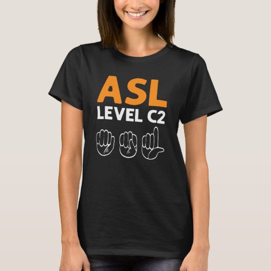 ASL Level C2 ASL Awareness Hand Sign Language Deaf T-shirt (Voorkant)