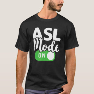 ASL-modus op tolk Vertaler Handtekening Langu T-shirt