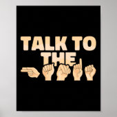 Asl Talk To The Hands American Sign Language  Poster (Voorkant)