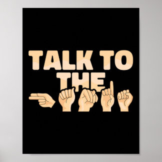Asl Talk To The Hands American Sign Language  Poster