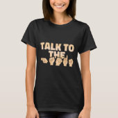 Asl Talk To The Hands American Sign Language  T-shirt (Voorkant)