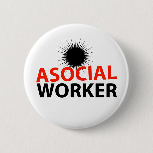 Asocial Worker Ronde Button 5,7 Cm