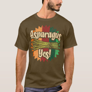 Asparagus Yes Funny Vegetable Gardener T-shirt