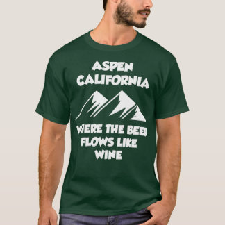Aspen California, waar de bier als wijn stroomt T-shirt