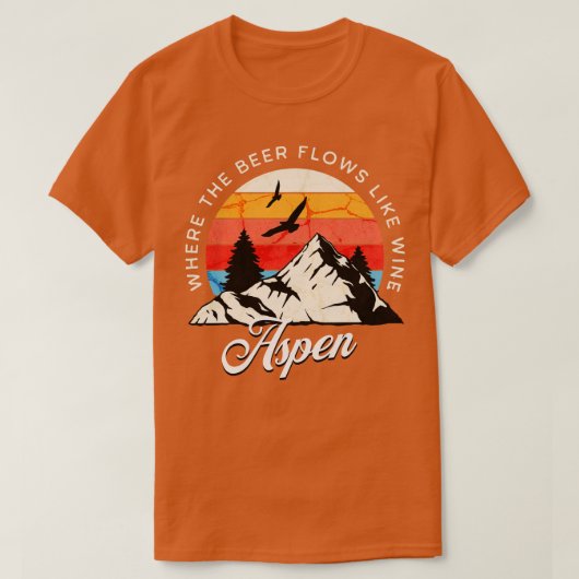 Aspen Waar het bier stroomt als wijn  design T-shirt (Design voorkant)
