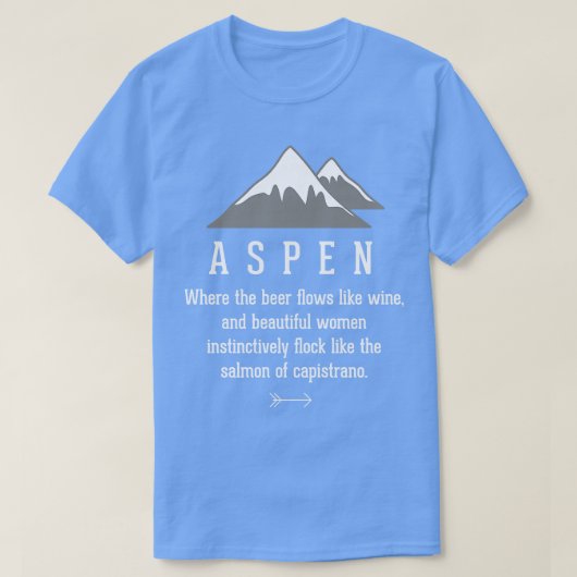 Aspen waar het bier stroomt als wijn t-shirt (Design voorkant)