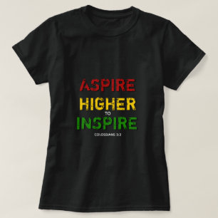 ASPIRE HOGER INSPIRE MOTIVATIE CHRISTELIJK   BHM T-SHIRT