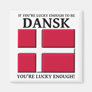 Assez Chanceux Pour Être Dansk Danish Magnet