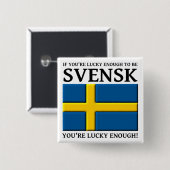 Assez chanceux pour être Svensk Badge de bouton su (Devant & derrière)
