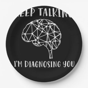 Assiettes En Carton Continuez à parler Je vous diagnostique Psychologi