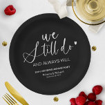 Assiettes En Carton Design Nous Faisons Toujours Mariage Vow Renouvell<br><div class="desc">Célébrez le renouvellement de votre voeu mariage dans le style avec nos élégantes plaques en calligraphie. Ils peuvent être personnalisés avec vos détails et customisés à n'importe quelle couleur.</div>