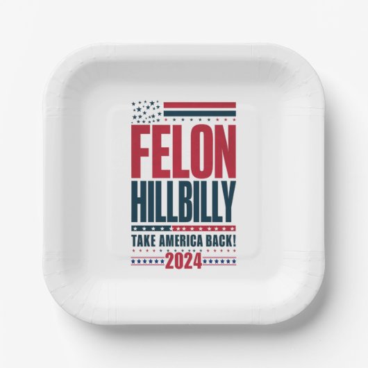 Assiettes En Carton Felon Hillbilly 2024 Trump Vance 2024 Election (Recto)