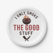 Assiettes En Carton Funny BBQ Quote I Only Smoke The Good Stuff (Devant)