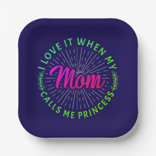 Assiettes En Carton J'Aime Quand Ma Mère M'Appelle Princesse-95105