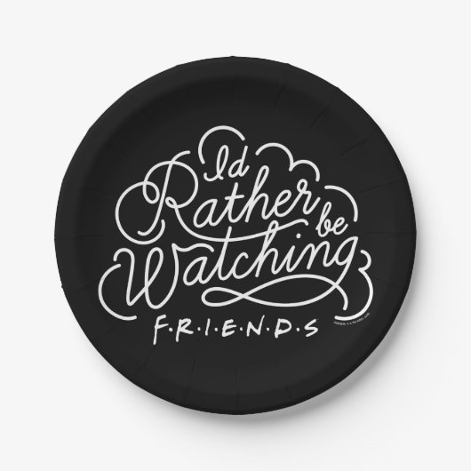 Assiettes En Carton Je préférerais regarder des amis™ Script (Devant)