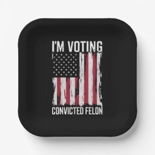 Assiettes En Carton Je vote pour le condamné Felon Pro Trump 2024