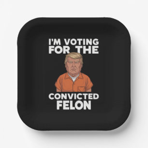 Assiettes En Carton Je vote pour le criminel condamné Pro Trump 2024