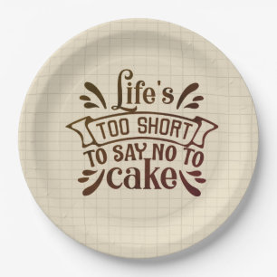 Assiettes En Carton La vie est trop courte pour dire non au gâteau
