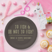 Assiettes En Carton Pêcher ou ne pas pêcher ? Quelle question stupide  (Fête)