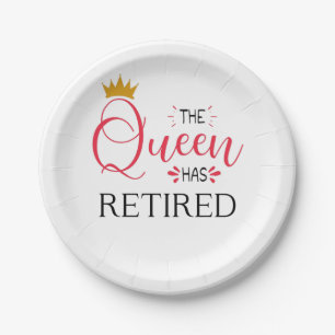 Assiettes En Carton The queen has retired funny women retirement
