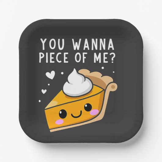 Assiettes En Carton Tu veux un morceau de moi Thanksgiving Pie (Recto)
