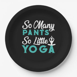 Assiettes En Carton Yoga lover Many Pants So little yoga