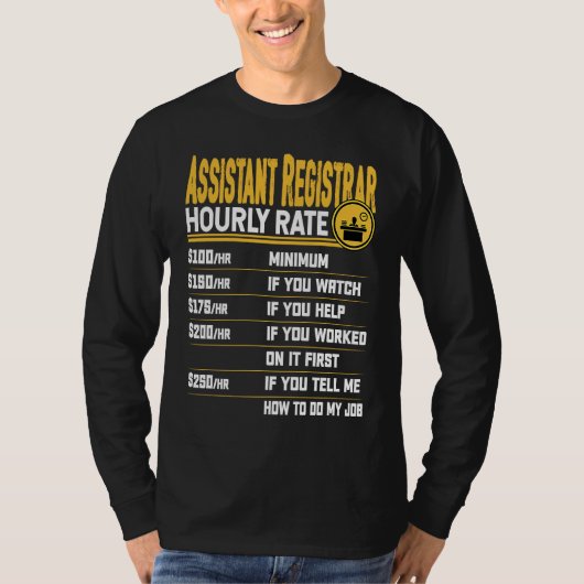 Assistant Registrar Hourly Rate  Administrative Ex T-shirt (Voorkant)
