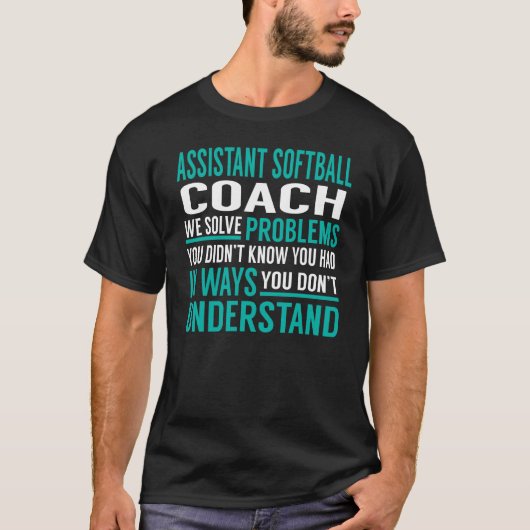 Assistant Softball Coach Solve Problems T-shirt (Voorkant)