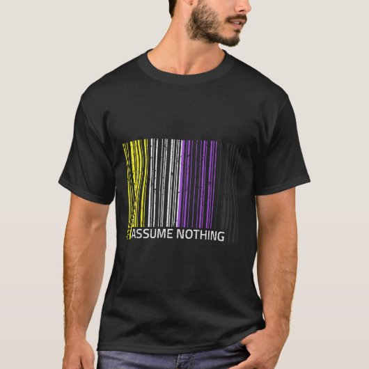 Assume Nothing Nonbinary Flag Genderqueer Lgbtqia  T-shirt (Voorkant)