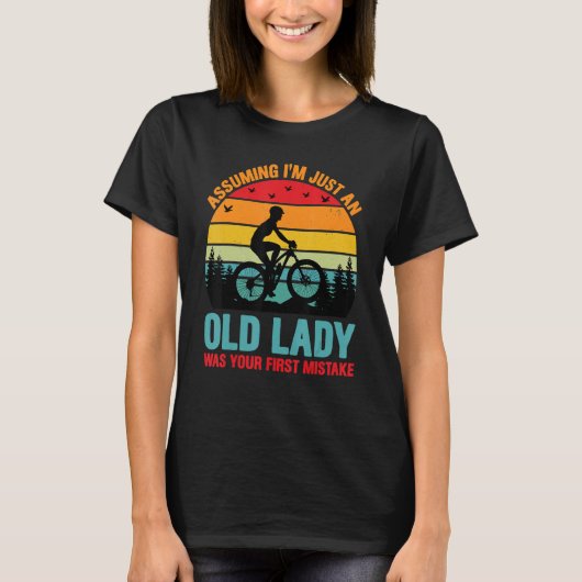 Assuming I'm Just An Old Lady Was Your First Mista T-shirt (Voorkant)