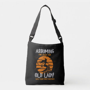 Assuming I'm Old Lady Was Your First Mistake Witch Crossbody Tas