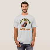 Asteroïde: raak me geen bro aan t-shirt (Voorkant volledig)