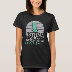 Astma Alleen een adem die ervaring met astma opdoe T-shirt