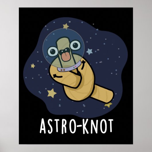 Astro-knot Funny Astronaut Pun Dark BG Poster (Voorkant)