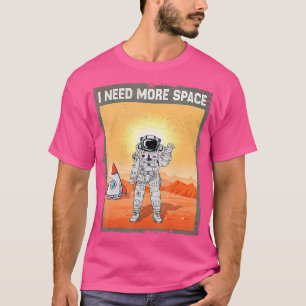 Astronaut Galaxy ik heb meer ruimte nodig voor fut T-shirt