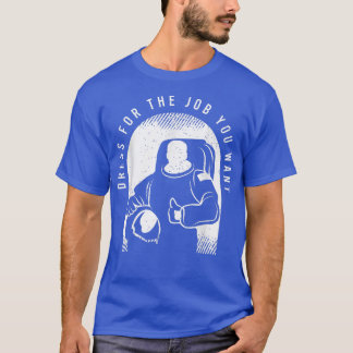 Astronaut-Humor voor een lange periode van astrolo T-shirt