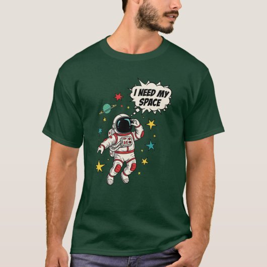 Astronaut "I Need My Space" Grappig Ruimteontwerp T-shirt (Voorkant)