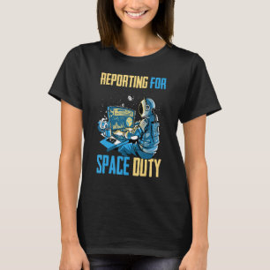 Astronaut Reporting for Space Duty Coffee Sp T-shirt
