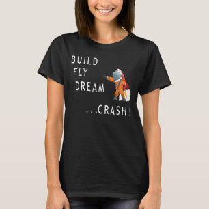 Astronaut Space Build Flying Dream Crash Spaceman T-shirt