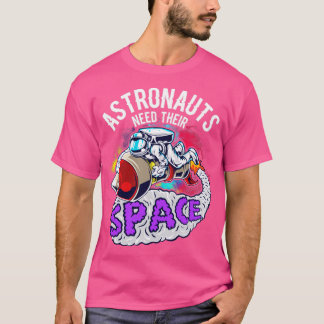 Astronauten hebben hun ruimte nodig t-shirt