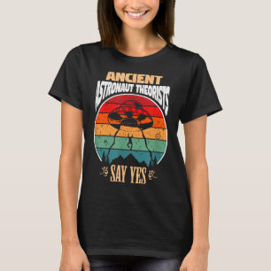 Astronautentheoretici zeggen ja-geschenk voor Astr T-shirt