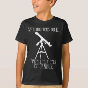 Astronomen Doen Het... Met Hun Ogen op Uranus T-shirt